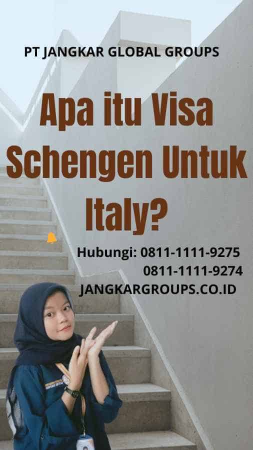 Apa itu Visa Schengen Untuk Italy