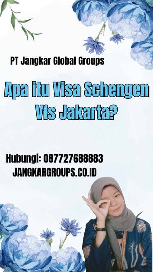 Apa itu Visa Schengen Vfs Jakarta