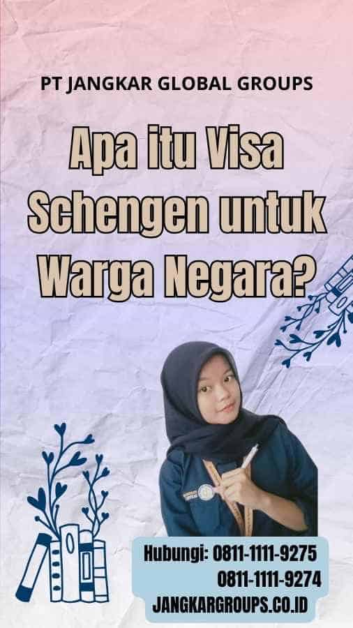 Apa itu Visa Schengen untuk Warga Negara