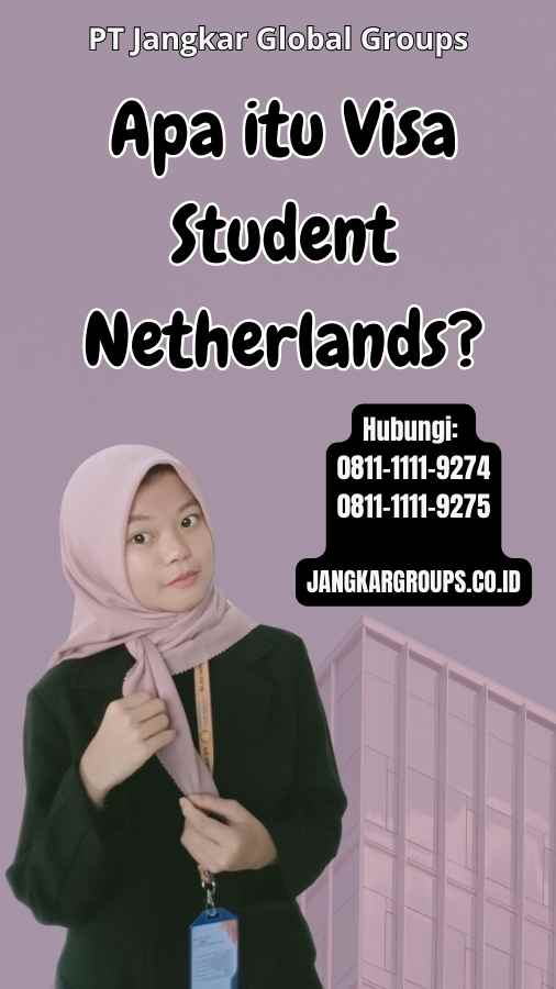 Apa itu Visa Student Netherlands