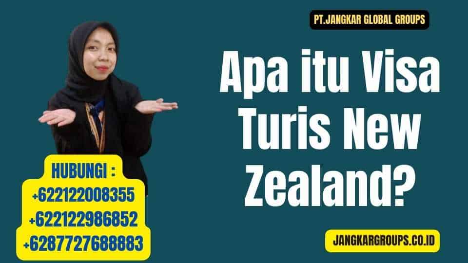 Apa itu Visa Turis New Zealand