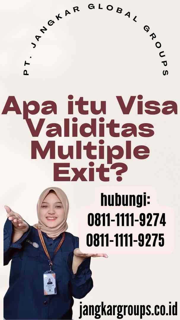 Apa itu Visa Validitas Multiple Exit