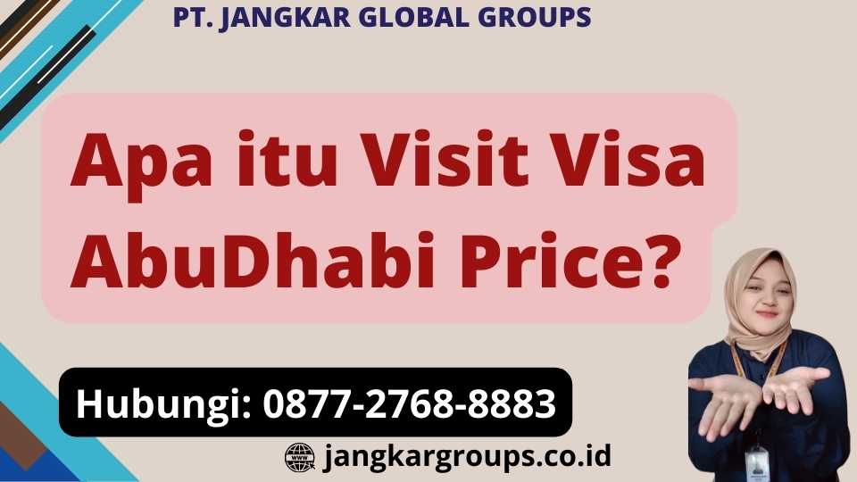 Apa itu Visit Visa AbuDhabi Price