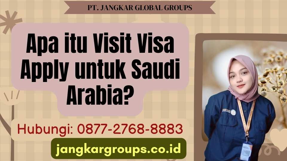 Apa itu Visit Visa Apply untuk Saudi Arabia