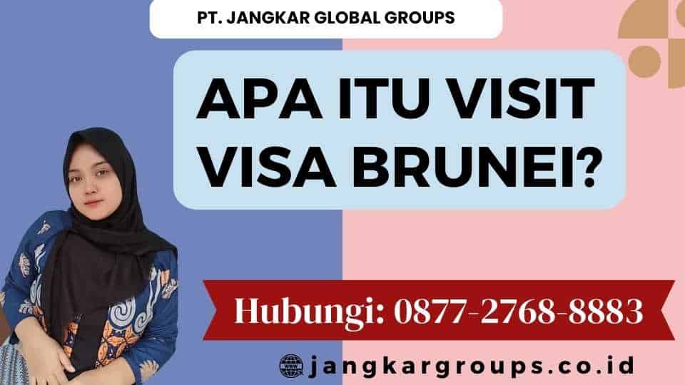 Apa itu Visit Visa Brunei