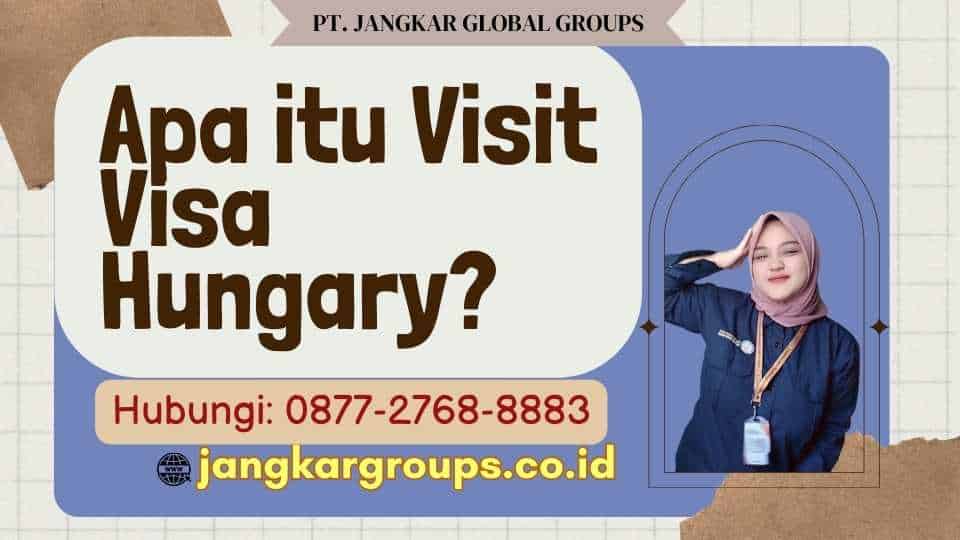 Apa itu Visit Visa Hungary