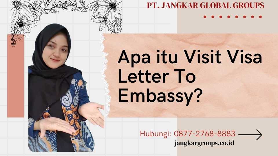 Apa itu Visit Visa Letter To Embassy