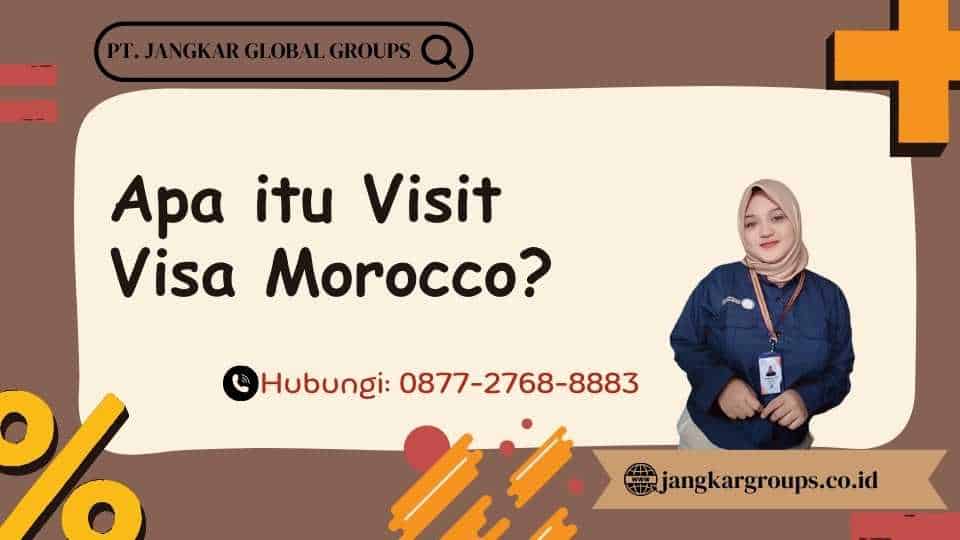 Apa itu Visit Visa Morocco