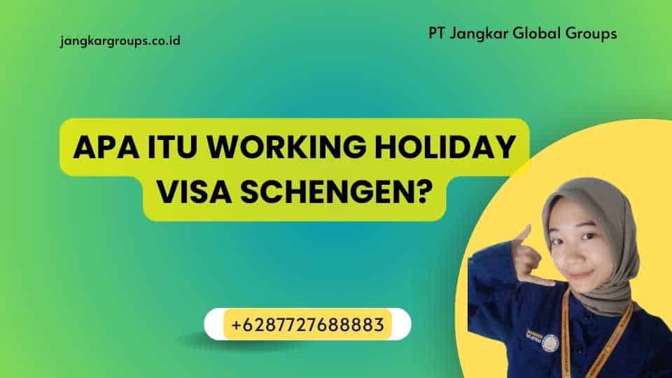 Apa itu Working Holiday Visa Schengen?