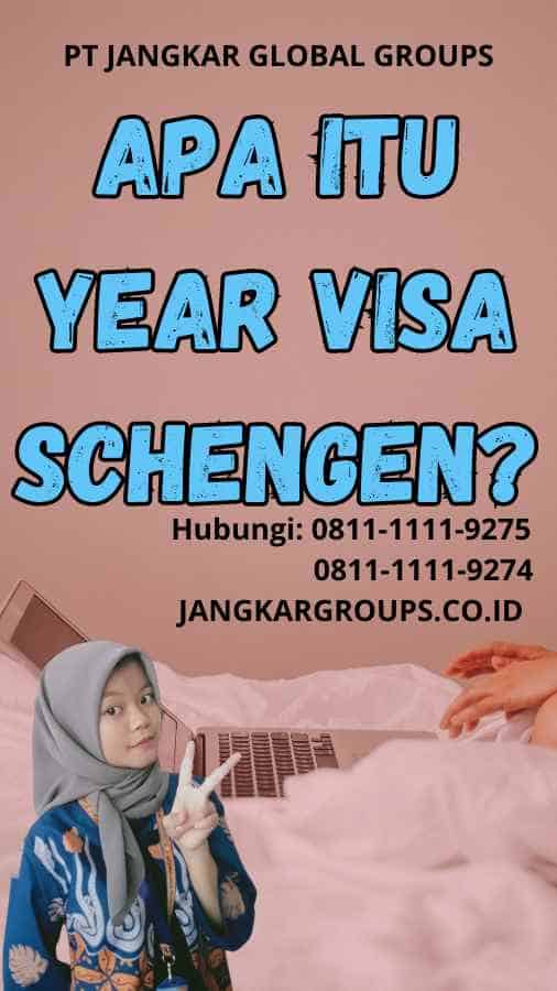 Apa itu Year Visa Schengen