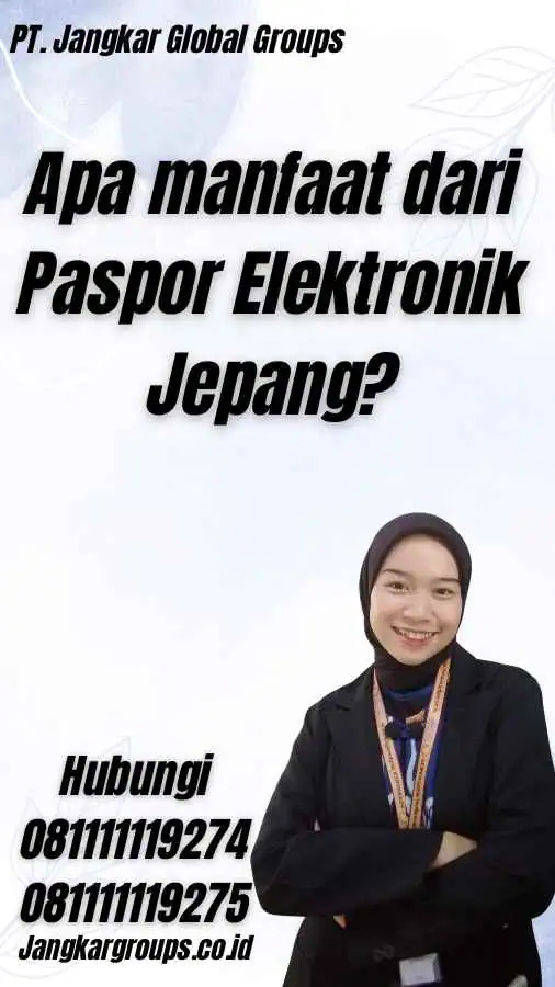 Apa manfaat dari Paspor Elektronik Jepang?
