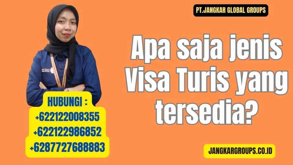 Apa saja jenis Visa Turis yang tersedia