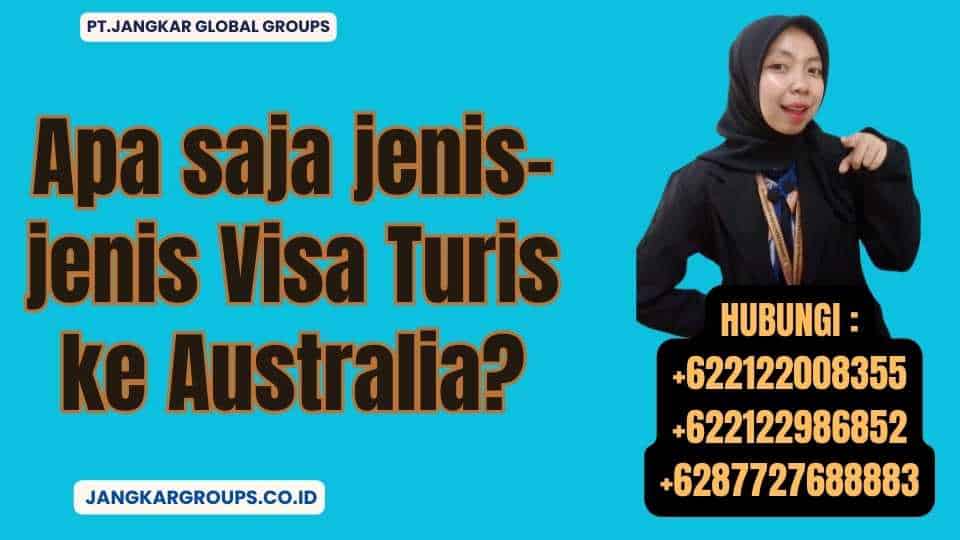 Apa saja jenis-jenis Visa Turis ke Australia