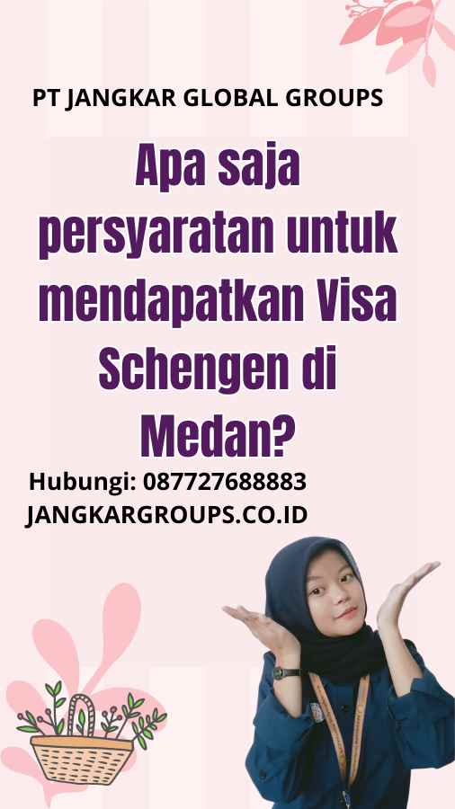 Apa saja persyaratan untuk mendapatkan Visa Schengen di Medan