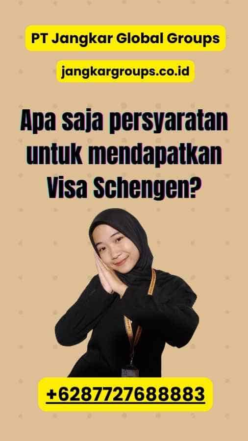 Apa saja persyaratan untuk mendapatkan Visa Schengen?