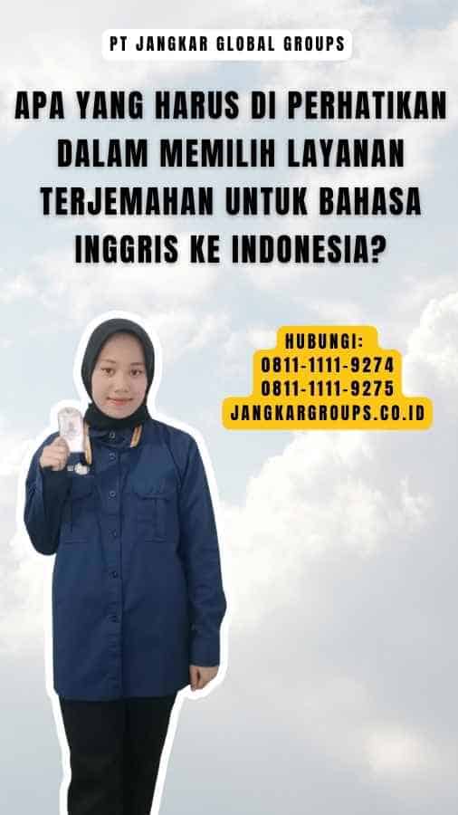 Apa yang Harus Di perhatikan dalam Memilih Layanan Terjemahan untuk Bahasa Inggris ke Indonesia