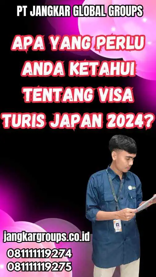 Apa yang Perlu Anda Ketahui Tentang Visa Turis Japan 2024?