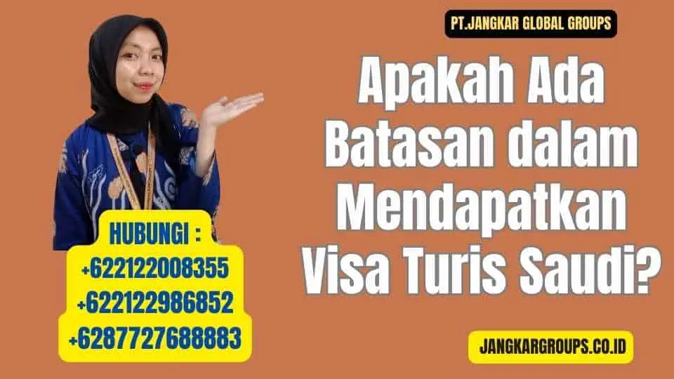 Apakah Ada Batasan dalam Mendapatkan Visa Turis Saudi