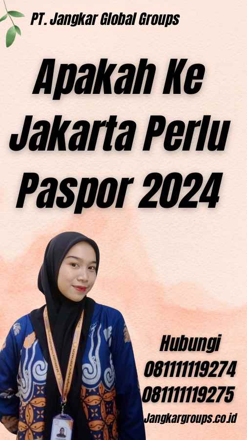 Apakah Ke Jakarta Perlu Paspor 2024