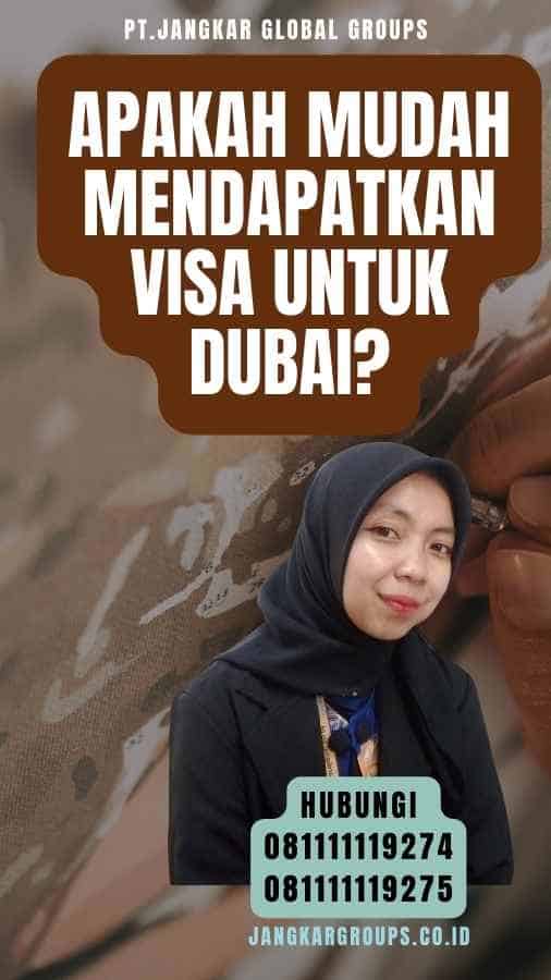Apakah Mudah Mendapatkan Visa untuk Dubai