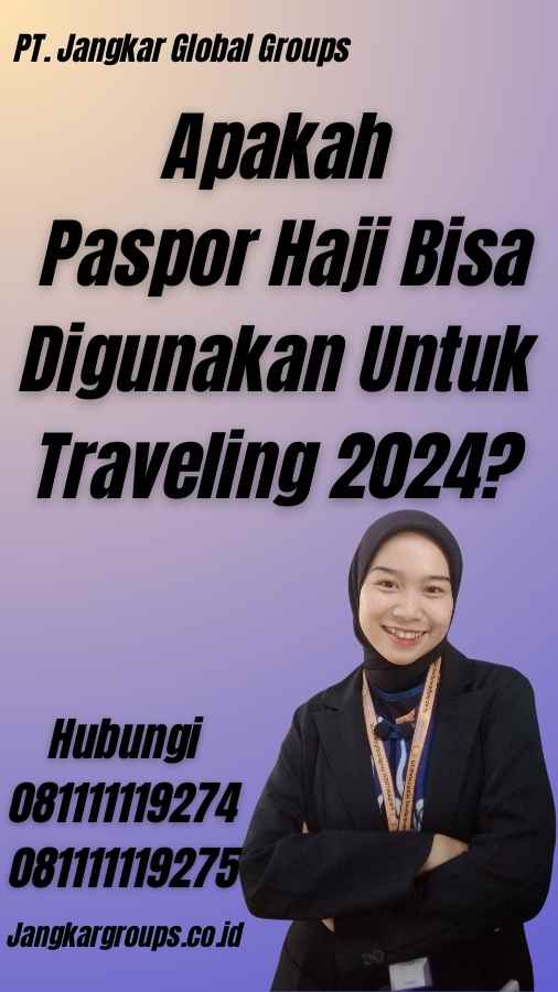 Apakah Paspor Haji Bisa Digunakan Untuk Traveling 2024?