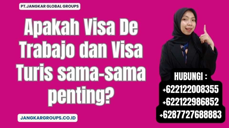 Apakah Visa De Trabajo dan Visa Turis sama-sama penting? - Visa De Trabajo