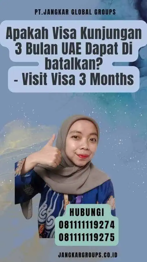 Apakah Visa Kunjungan 3 Bulan UAE Dapat Di batalkan - Visit Visa 3 Months