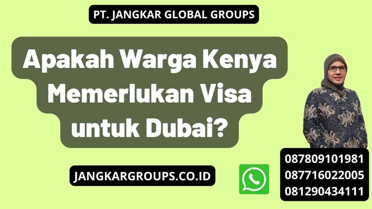 Apakah Warga Kenya Memerlukan Visa untuk Dubai?