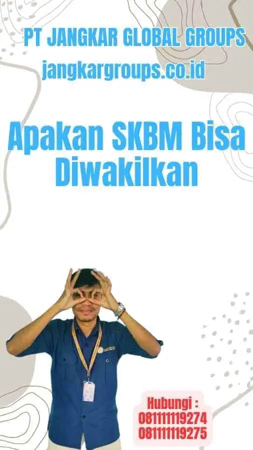 Apakan SKBM Bisa Diwakilkan