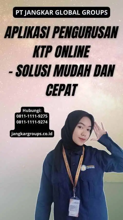 Aplikasi Pengurusan KTP Online - Solusi Mudah dan Cepat