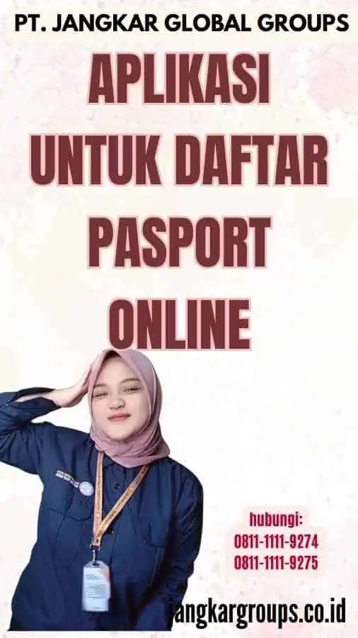 Aplikasi Untuk Daftar Pasport Online