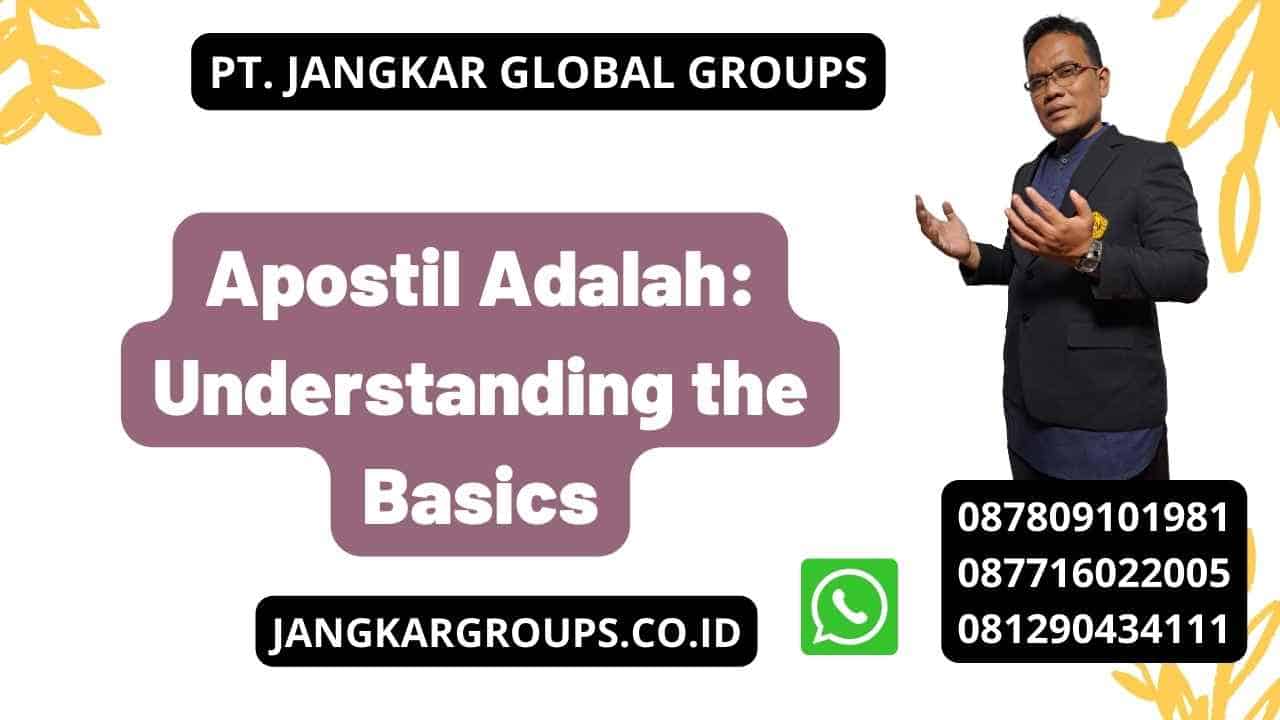 Apostil Adalah: Understanding the Basics