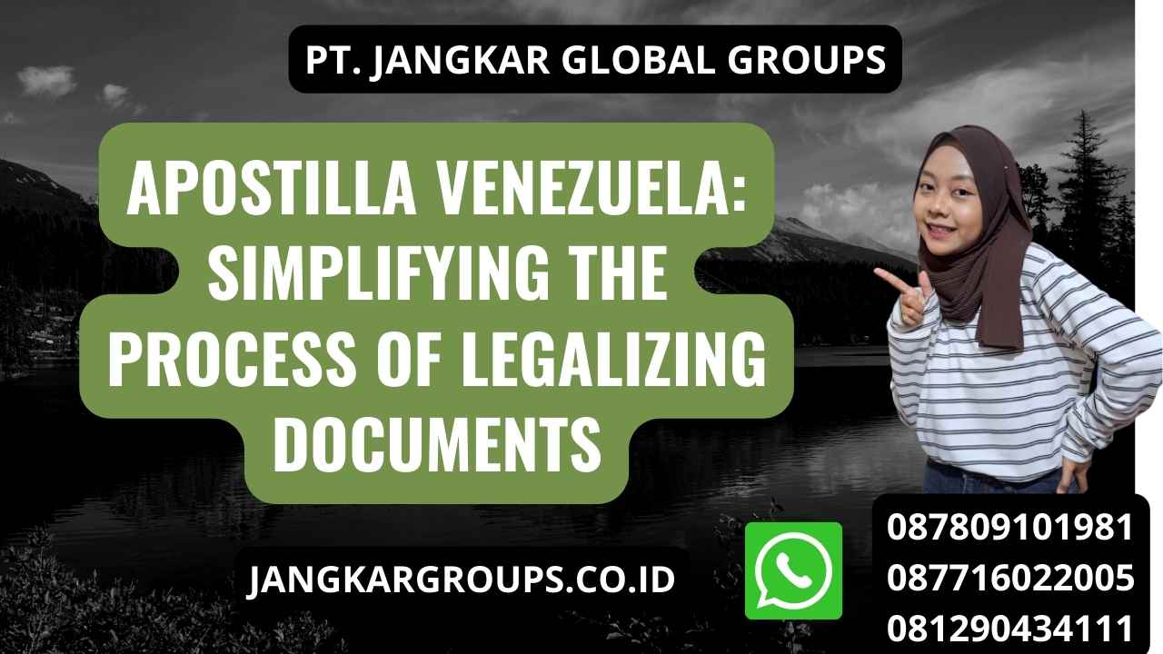 Apostilla Venezuela: Simplifying the Process of Legalizing Documents