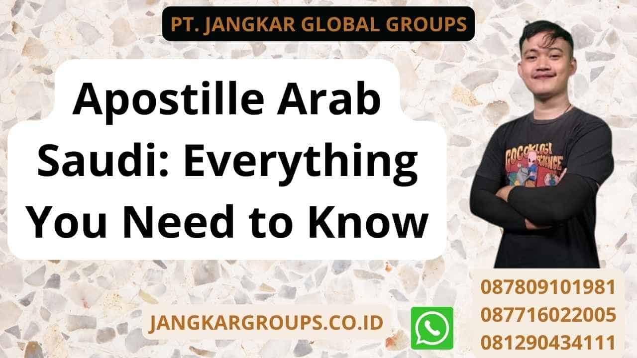 Apostille Arab Saudi: Everything You Need to Know