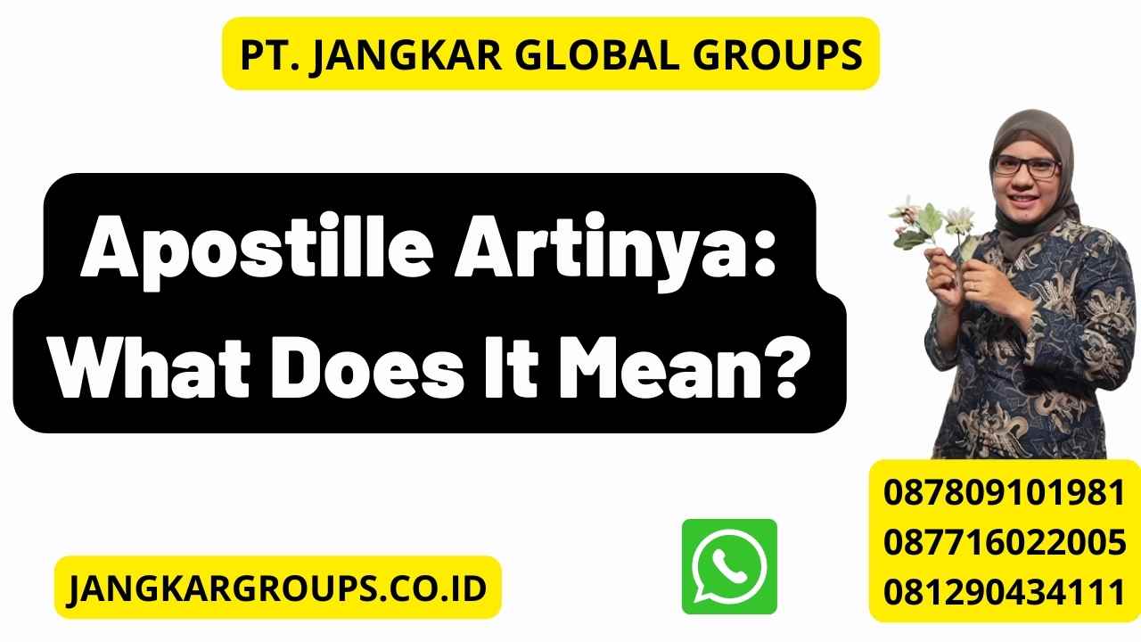 Apostille Artinya: What Does It Mean?