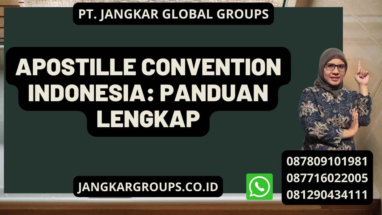 Apostille Convention Indonesia: Panduan Lengkap