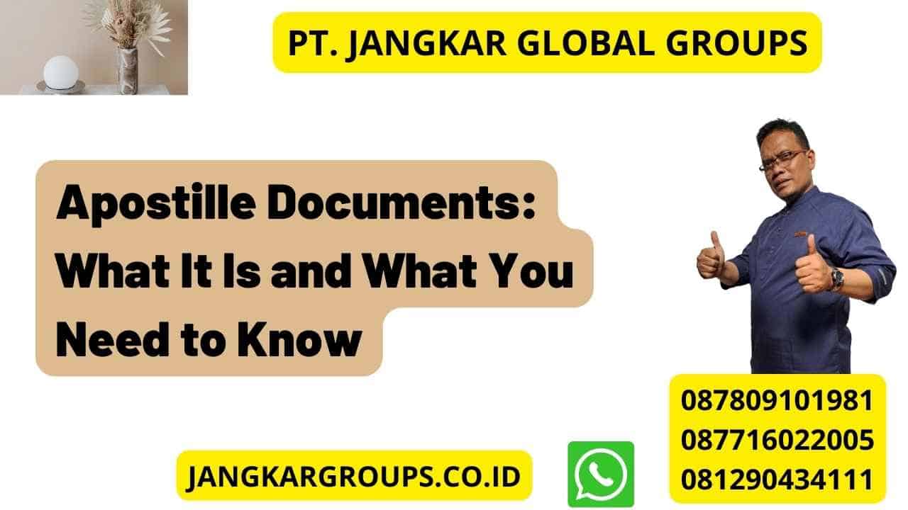 Apostille Documents: What It Is and What You Need to Know