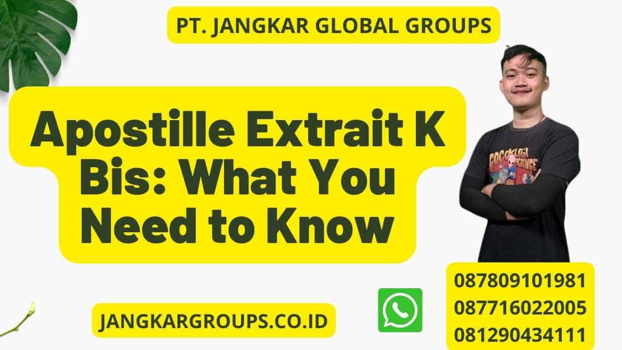 Apostille Extrait K Bis: What You Need to Know
