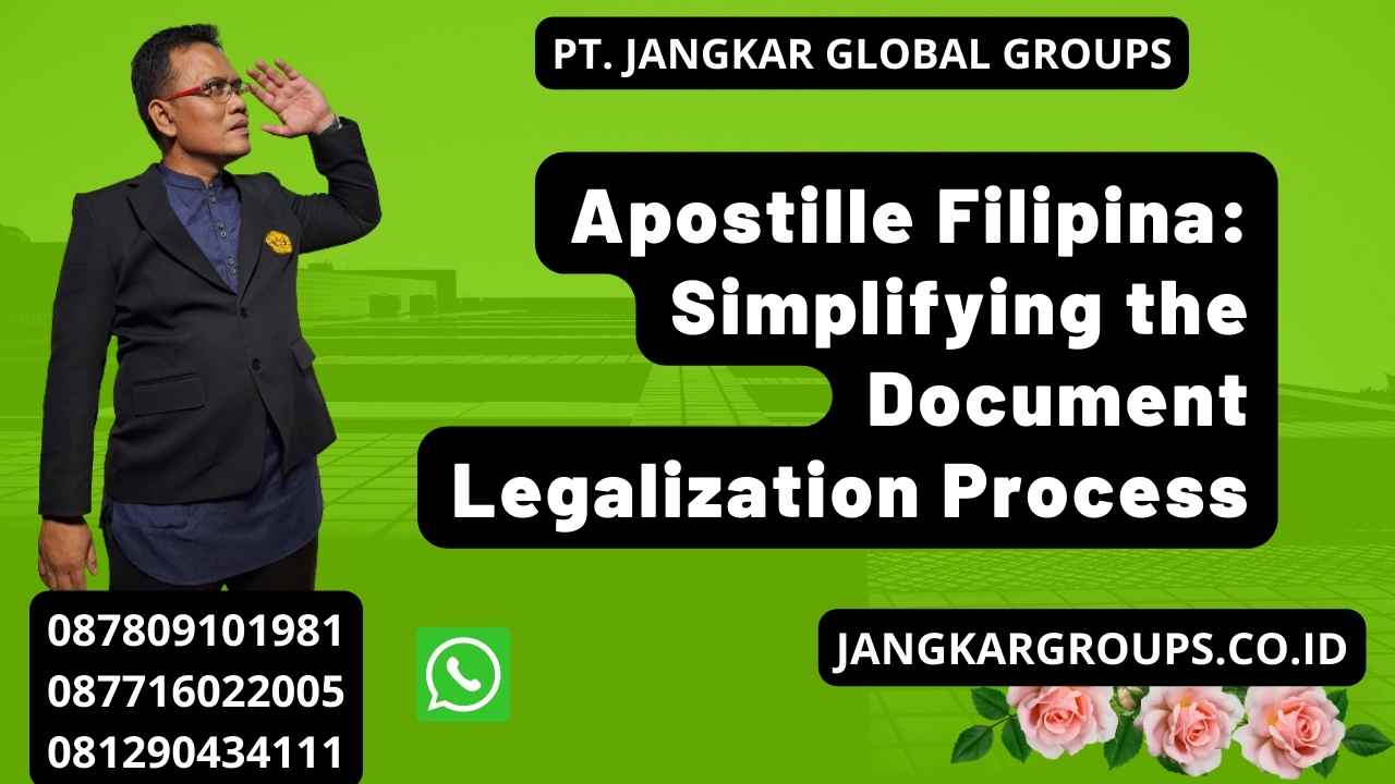 Apostille Filipina: Simplifying the Document Legalization Process