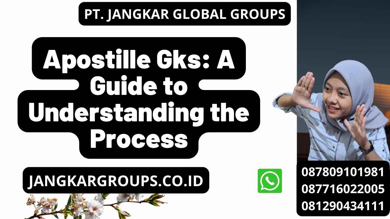 Apostille Gks: A Guide to Understanding the Process
