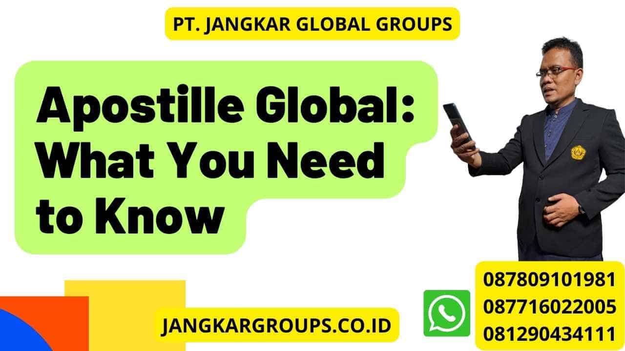 Apostille Global: What You Need to Know