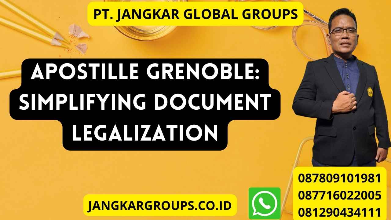 Apostille Grenoble: Simplifying Document Legalization