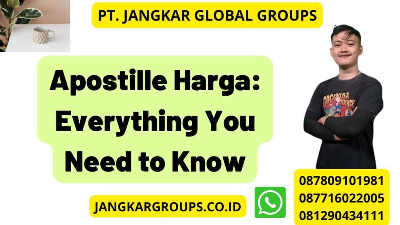 Apostille Harga: Everything You Need to Know