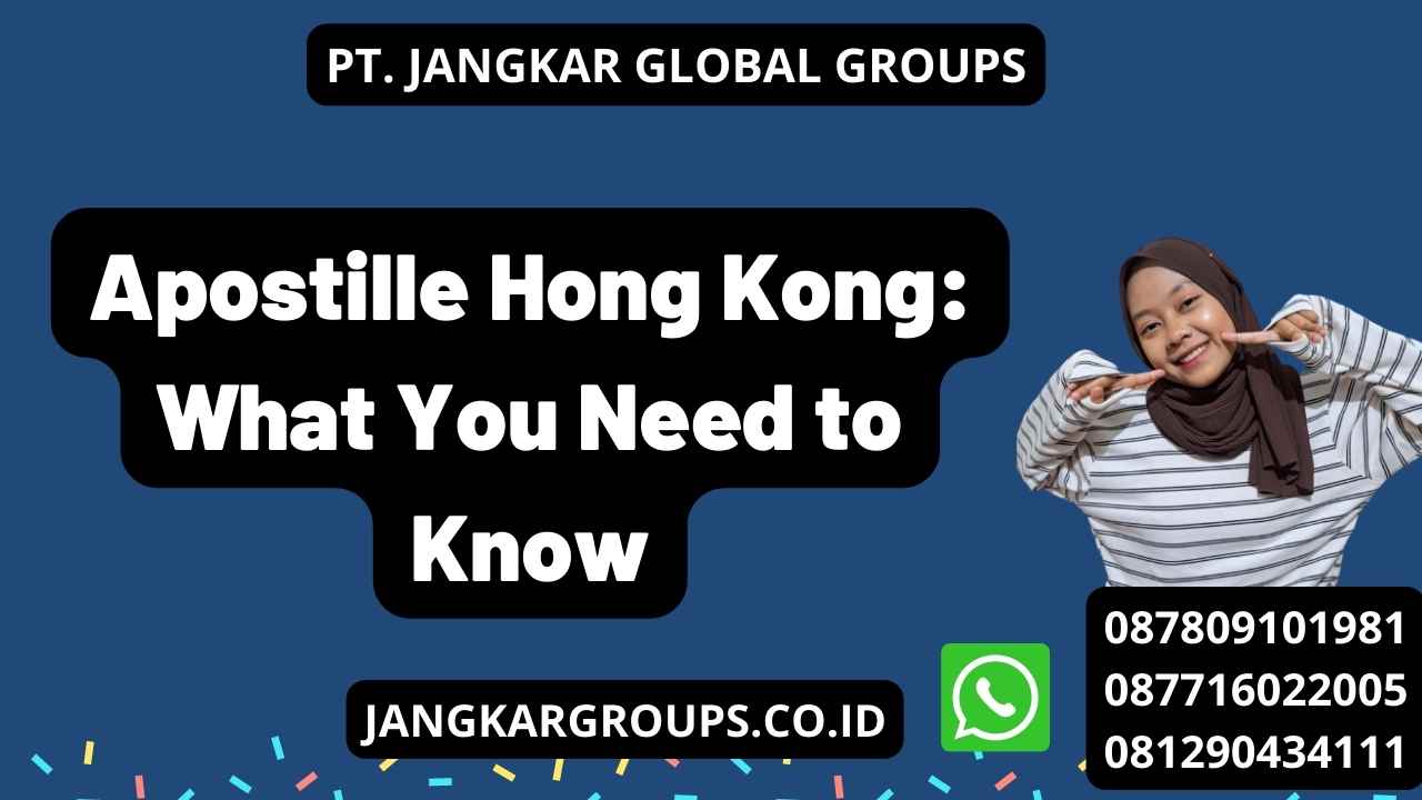 Apostille Hong Kong: What You Need to Know