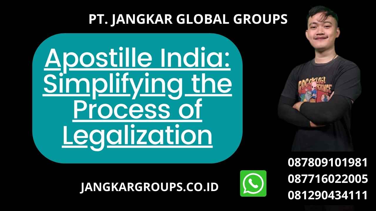 Apostille India: Simplifying the Process of Legalization