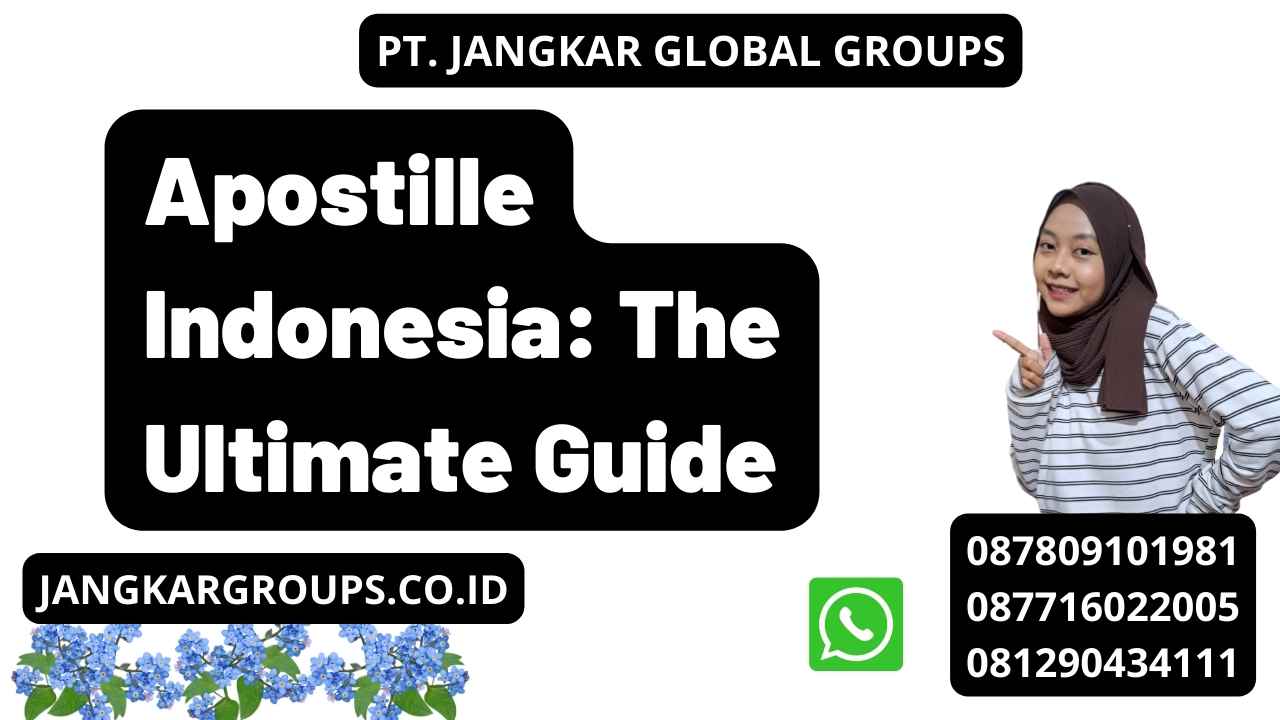 Apostille Indonesia: The Ultimate Guide