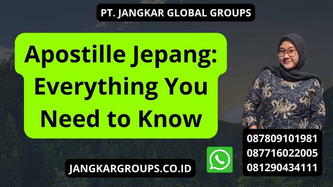 Apostille Jepang: Everything You Need to Know