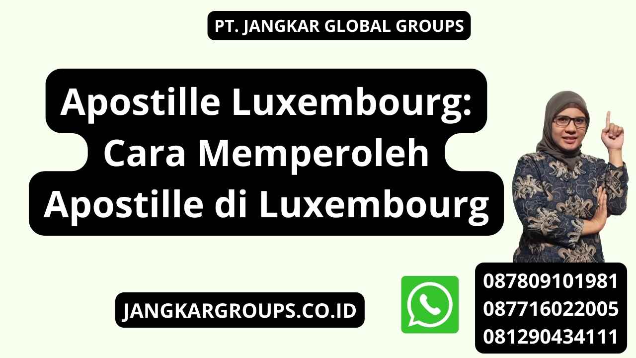 Apostille Luxembourg: Cara Memperoleh Apostille di Luxembourg