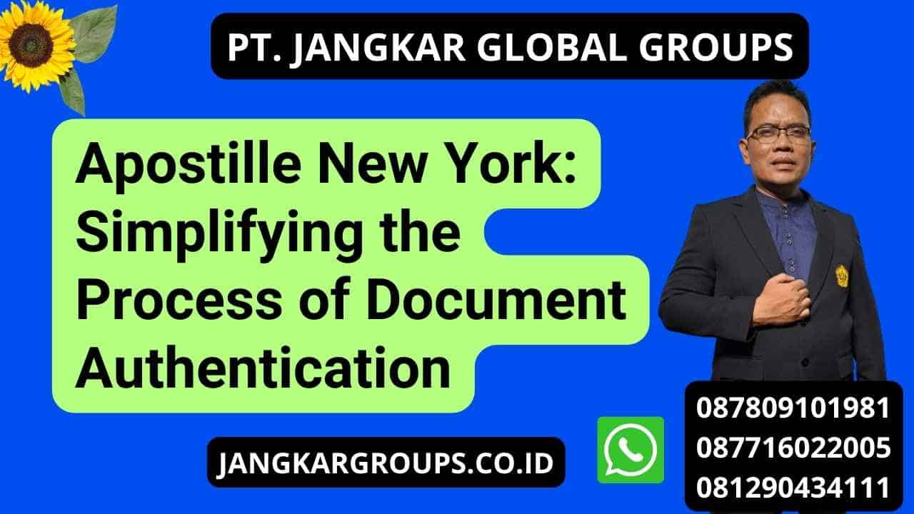Apostille New York: Simplifying the Process of Document Authentication