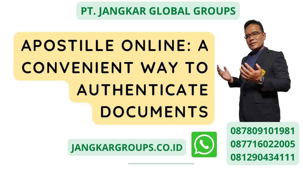 Apostille Online: A Convenient Way to Authenticate Documents